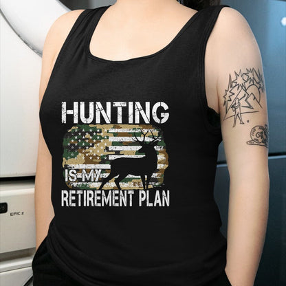 Funny Hunting Shirt, Gift For Hunting Lover Unisex T-Shirt/Hoodie/Sweatshirt HLT00 - Hunting Is My Retirement Plan Deer Camo American USA Flag T-Shirt