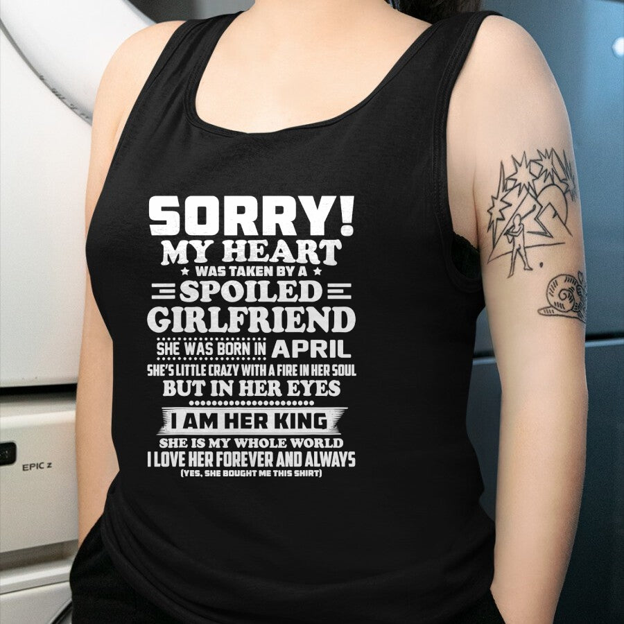 Best Wife Shirt, Wife and Husband Unisex T-Shirt/Hoodie/Sweatshirt HLT00 - sorry my heart was taken spoiled girlfriend born in April T-Shirt