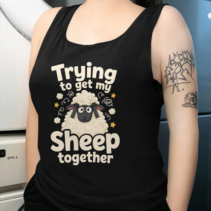 Best Farmer Life Shirt, Funny Farmer UnisexT-Shirt/Hoodie/Sweatshirt HLT00 - Trying to Get My Sheep Together T-Shirt