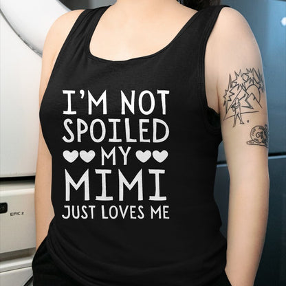 Best Wife Shirt, Wife and Husband Unisex T-Shirt/Hoodie/Sweatshirt HLT00 - I'm Not Spoiled My Mimi Just Loves Me Funny Grandchild Tee T-Shirt