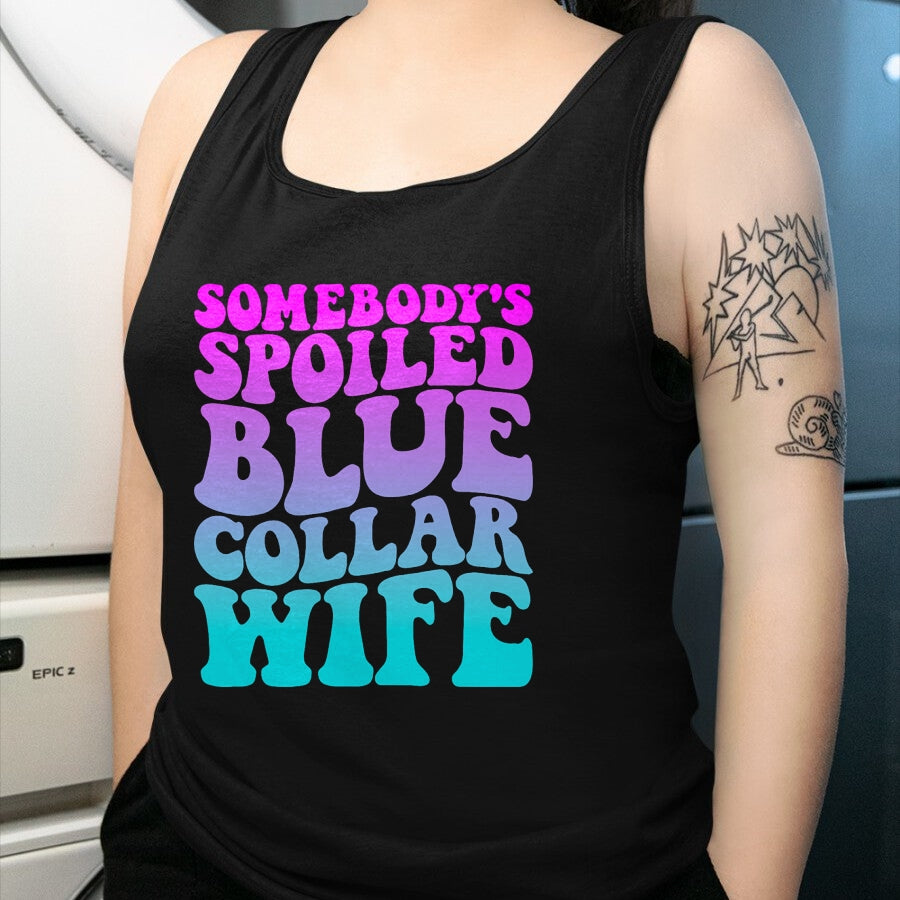 Best Wife Shirt, Wife and Husband Unisex T-Shirt/Hoodie/Sweatshirt HLT00 - Gift for wife T shirt, spoiled wife   Somebody's Spoiled Blue Collar Wife Groovy Mother's Day T-Shir