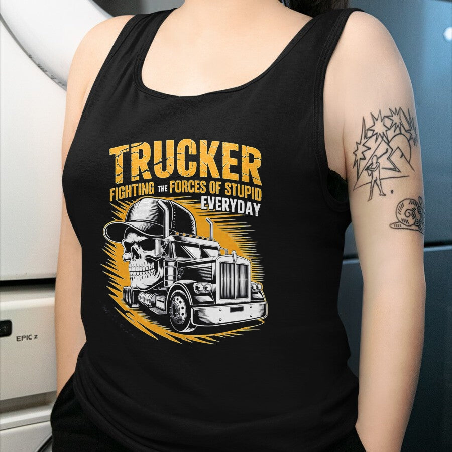 Best Truck Driver Life Shirt, Funny Trucker UnisexT-Shirt/Hoodie/Sweatshirt HLT00 - Trucker Fighting the Forces of Stupid Everyday T-Shirt