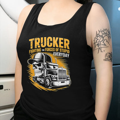 Best Truck Driver Life Shirt, Funny Trucker UnisexT-Shirt/Hoodie/Sweatshirt HLT00 - Trucker Fighting the Forces of Stupid Everyday T-Shirt