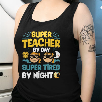 Best Teacher Shirt, Funny Teacher UnisexT-Shirt/Hoodie/Sweatshirt HLT00 - Super Teacher By Day Super Tired By Night Superheroes School T-Shirt