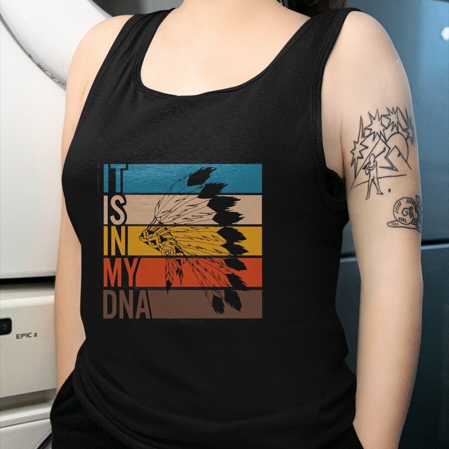 Native American T-Shirts, Vintage Native American Unisex T-Shirt/Hoodie/Sweatshirt HLT00 - It_s In My DNA Retro Vintage Heritage Native American Indian