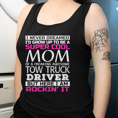 Best Truck Driver Life Shirt, Funny Trucker UnisexT-Shirt/Hoodie/Sweatshirt HLT00 - Mom of Tow Truck Driver Shirt Funny Gift T-Shirt