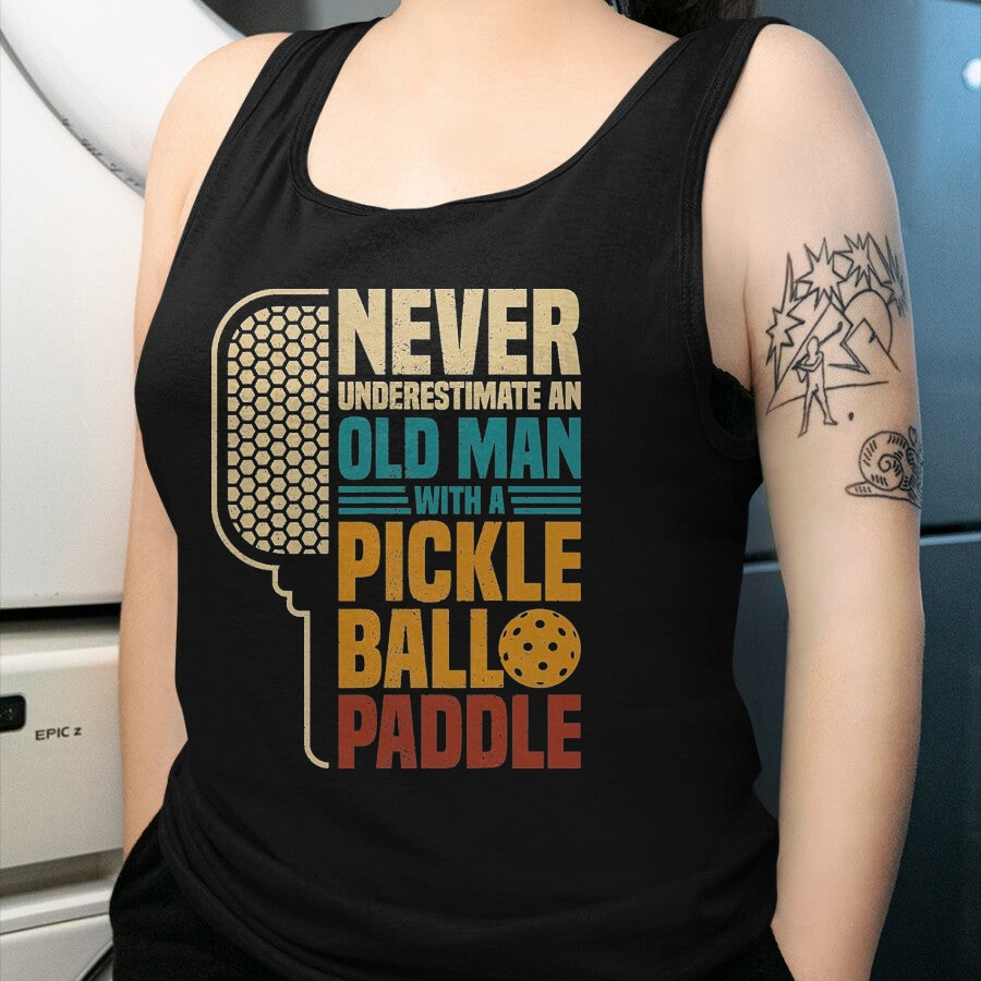 Funny Pickleball Shirt, Pickleball Lover Unisex T-Shirt/Hoodie/Sweatshirt HLT00 - Mens Never Underestimate an Old Man with A Pickleball Paddle T-Shirt, Men, Black, 3X-Large