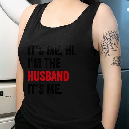 Best Wife Shirt, Wife and Husband Unisex T-Shirt/Hoodie/Sweatshirt HLT00 - Fathers Day Its Me Hi I'm The Husband Its Me Funny Husband T-Shirt