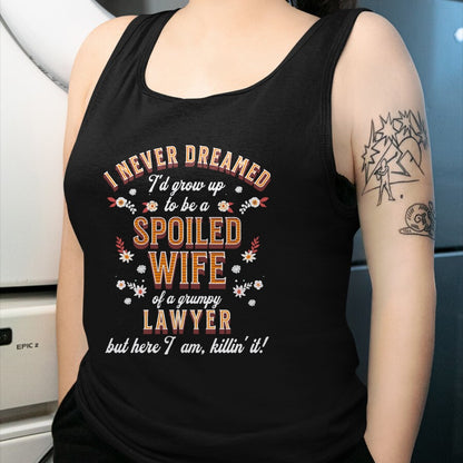 Best Wife Shirt, Wife and Husband Unisex T-Shirt/Hoodie/Sweatshirt HLT00 - Gift for wife T shirt, spoiled wife   Spoiled Wife Grumpy Husband Funny Lawyer Wife Sweatshirt