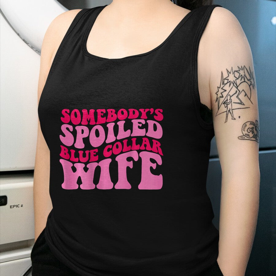 Best Wife Shirt, Wife and Husband Unisex T-Shirt/Hoodie/Sweatshirt HLT00 - Gift for wife T shirt, spoiled wife   Somebody's Spoiled Blue Collar Wife Someones spoiled T-Shirt