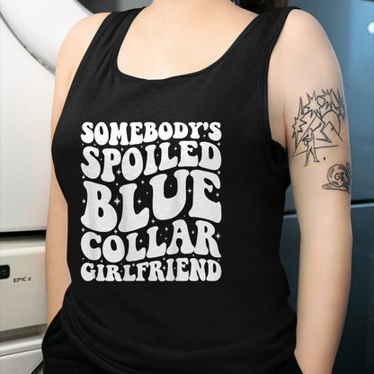Best Wife Shirt, Wife and Husband Unisex T-Shirt/Hoodie/Sweatshirt HLT00 - Somebody's Spoiled Blue Collar Girlfriend Someones spoiled T-Shirt