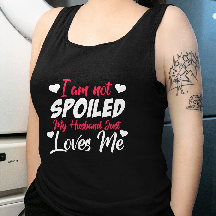 Best Wife Shirt, Wife and Husband Unisex T-Shirt/Hoodie/Sweatshirt HLT00 - Gift for wife T shirt, spoiled wife   Funny Wife Apparel I'm Not Spoiled My Husband Just Loves Me Pu