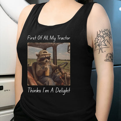 Best Farmer Life Shirt, Funny Farmer UnisexT-Shirt/Hoodie/Sweatshirt HLT00 - First of All My Tractor Think I'm a Delight Tractor Farmer T-Shirt