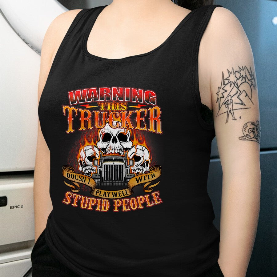 Best Truck Driver Life Shirt, Funny Trucker UnisexT-Shirt/Hoodie/Sweatshirt HLT00 - This Trucker Doesn't Play Well - Semi Truck Driver Trucking T-Shirt