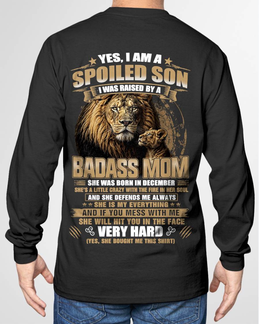 DECEMBER BORN BADASS MOM – SPOILED SON LION T-SHIRT - FROM MOM - TLEE12 (SKU2605-285-12)