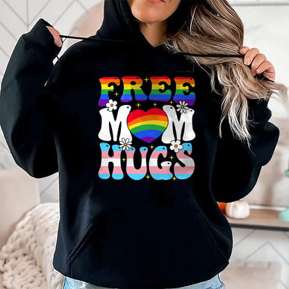 Gift for Mom Shirt, Funny Mom Unisex T-Shirt/Hoodie/Sweatshirt HLT00 - Free Mom Hug Transgender Lesbian Gay LGBT Pride Rainbow Flag T-Shirt