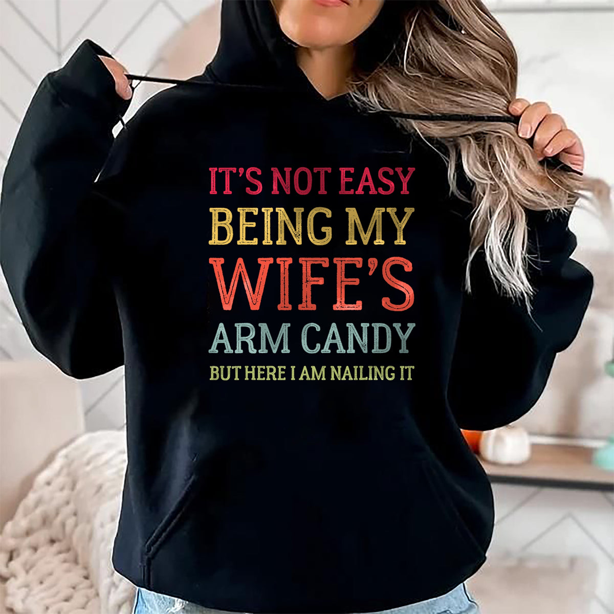 Best Wife Shirt, Wife and Husband Unisex T-Shirt/Hoodie/Sweatshirt HLT00 - It's Not Easy Being My Wife's Arm Candy Retro Funny Husband T-Shirt