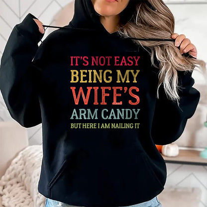 Best Wife Shirt, Wife and Husband Unisex T-Shirt/Hoodie/Sweatshirt HLT00 - It's Not Easy Being My Wife's Arm Candy Retro Funny Husband T-Shirt