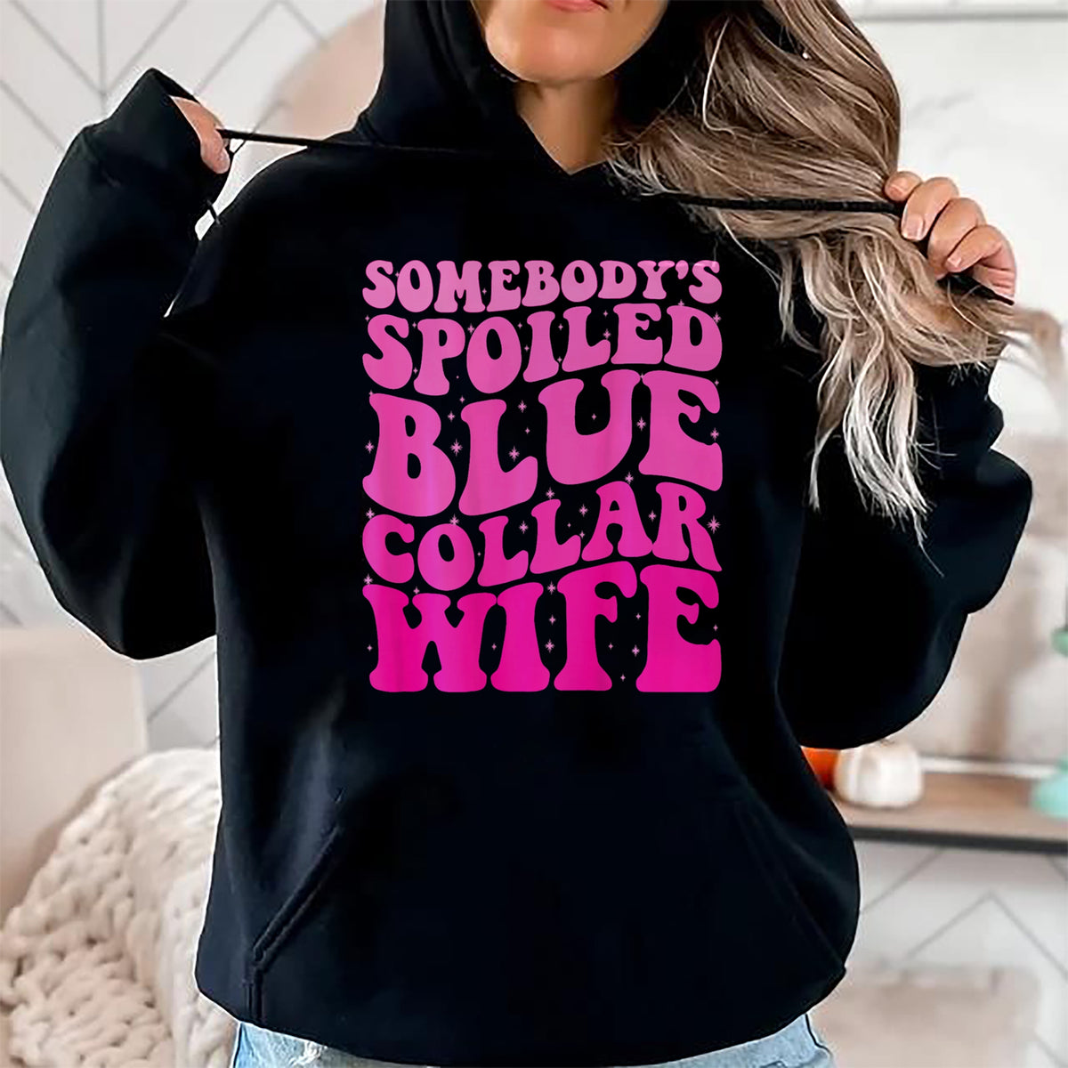 Best Wife Shirt, Wife and Husband Unisex T-Shirt/Hoodie/Sweatshirt HLT00 - Somebody's Spoiled Blue Collar Wife Someones spoiled ON BACK T-Shirt