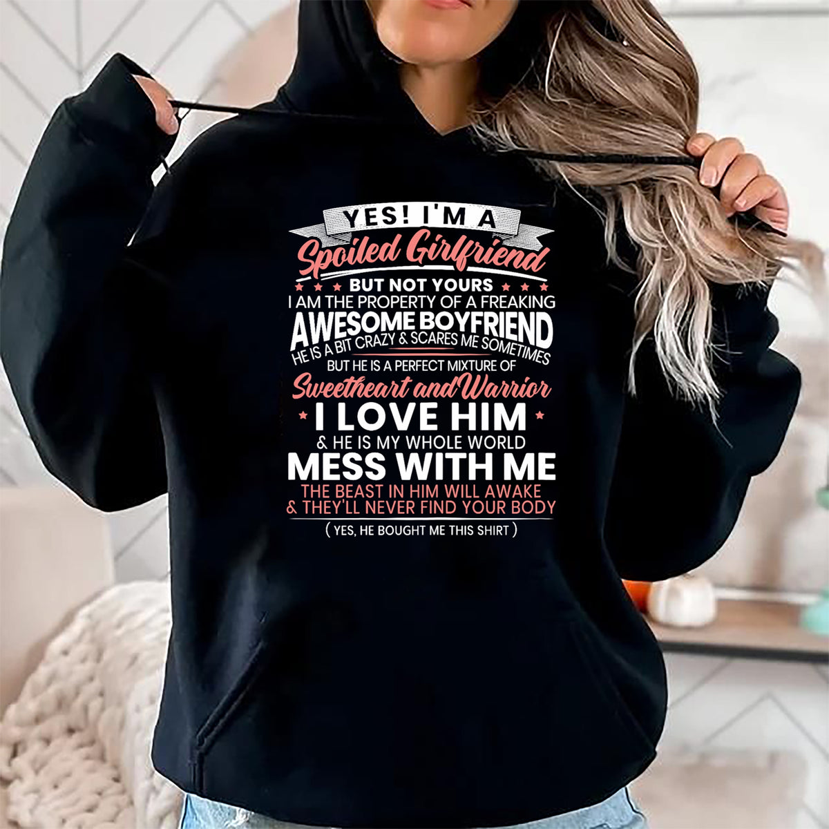 Best Wife Shirt, Wife and Husband Unisex T-Shirt/Hoodie/Sweatshirt HLT00 - Yes Im A Spoiled Girlfriend for a Proud Girlfriend T-Shirt