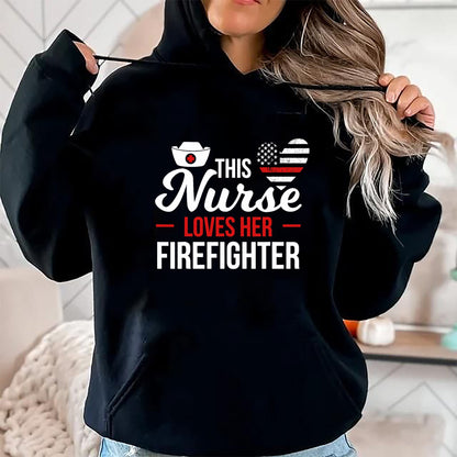 Funny Nurse Shirt, Nurse Unisex T-Shirt/Hoodie/Sweatshirt HLT00 - This Nurse Loves Her Firefighter Wife Nurse T-Shirt