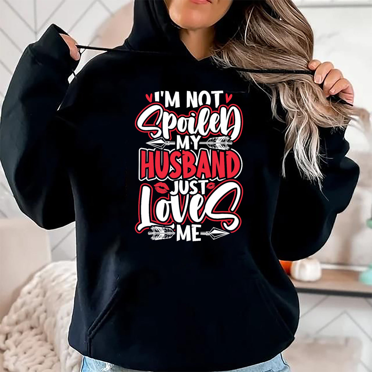 Best Wife Shirt, Wife and Husband Unisex T-Shirt/Hoodie/Sweatshirt HLT00 - Gift for wife T shirt, spoiled wife   Womens I'm Not Spoiled My Husband Just Loves Me Spoiled Wife T
