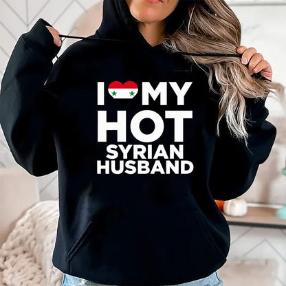 Best Wife Shirt, Wife and Husband Unisex T-Shirt/Hoodie/Sweatshirt HLT00 - I Love My Hot Syrian Husband Cute Syria Native Relationship T-Shirt