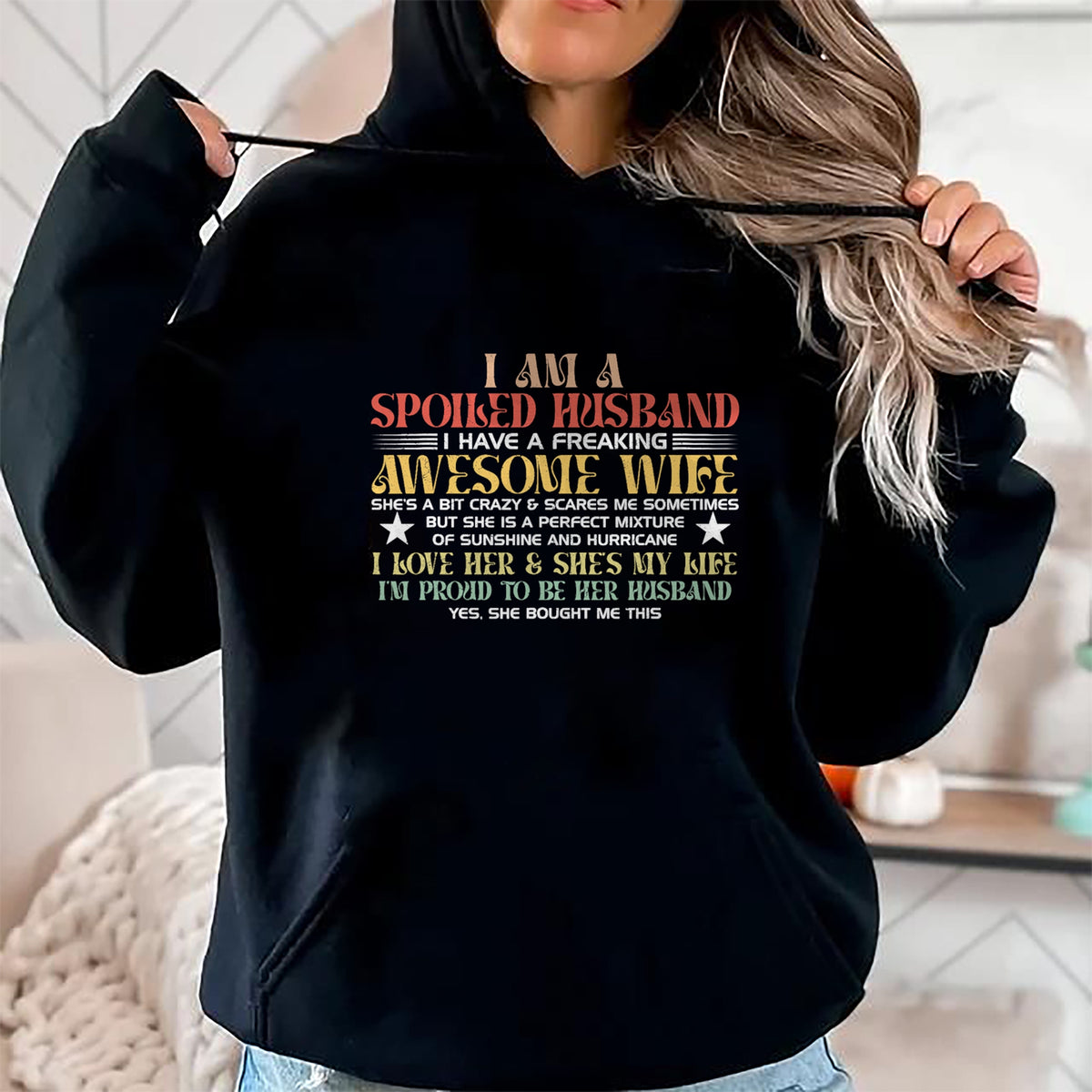 Best Wife Shirt, Wife and Husband Unisex T-Shirt/Hoodie/Sweatshirt HLT00 - I Am A Spoiled Husband I Have A Freaking Awesome Wife Funny T-Shirt