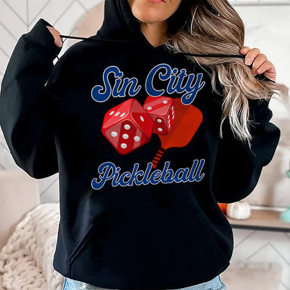 Funny Pickleball Shirt, Pickleball Lover Unisex T-Shirt/Hoodie/Sweatshirt HLT00 - Sin City. Las Vegas Pickleball. Funny Pickleball T-Shirt