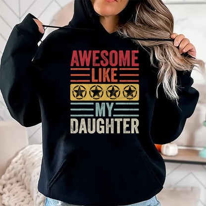 Gift for Mom Shirt, Funny Mom Unisex T-Shirt/Hoodie/Sweatshirt HLT00 - Awesome Like My Daughter  Funny Vintage Father Mom Dad Joke T-Shirt