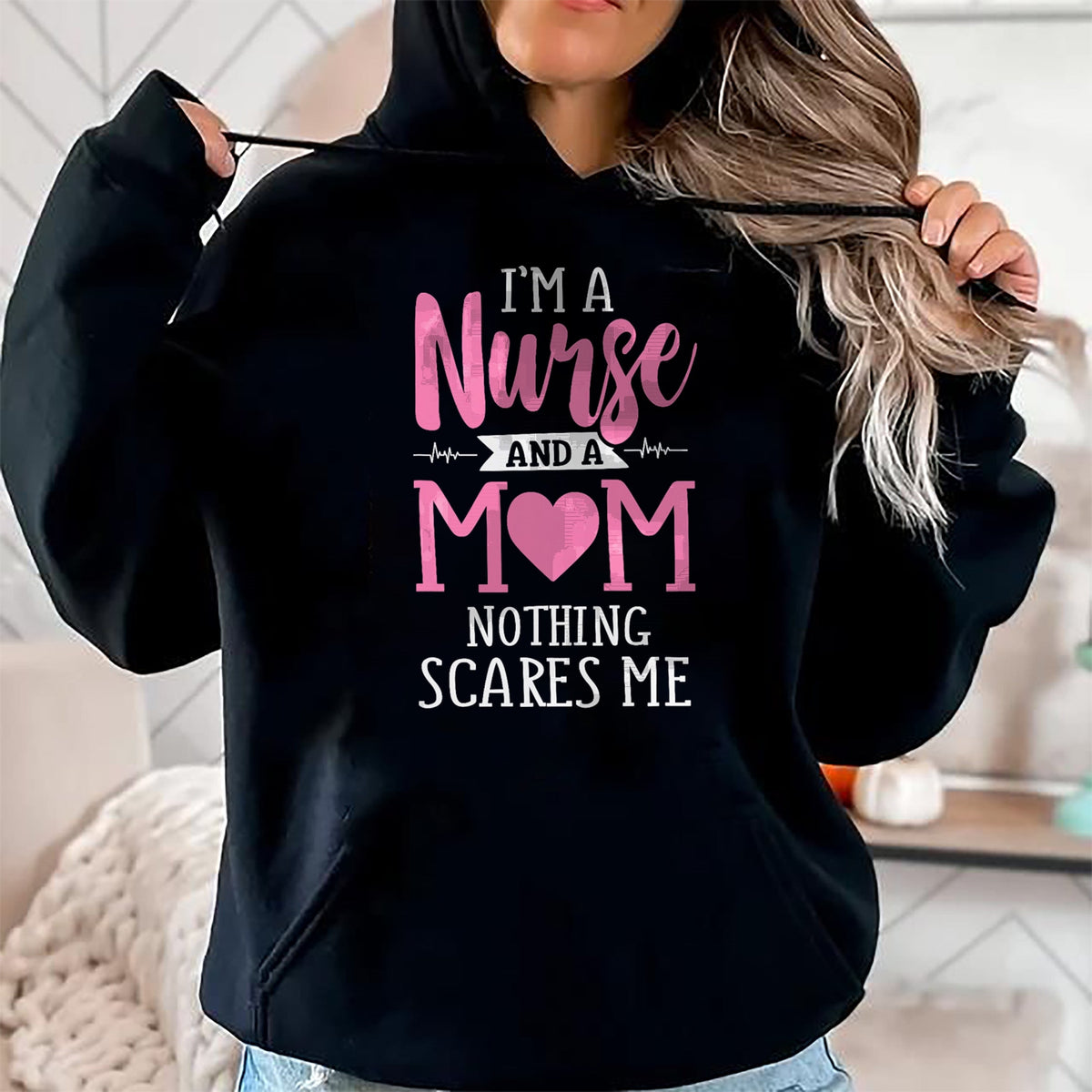 Funny Nurse Shirt, Nurse Unisex T-Shirt/Hoodie/Sweatshirt HLT00 - Funny I'm A Nurse And A Mom Nothing Scares Me T-Shirt