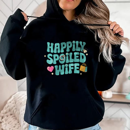 Best Wife Shirt, Wife and Husband Unisex T-Shirt/Hoodie/Sweatshirt HLT00 - Gift for wife T shirt, spoiled wife   Happily Spoiled Wife Sweatshirt