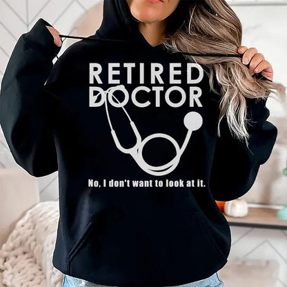 Best Doctor Shirt, Funny Doctor UnisexT-Shirt/Hoodie/Sweatshirt HLT00 - Funny Retired Doctor I Don’t Want To Look At It T-Shirt