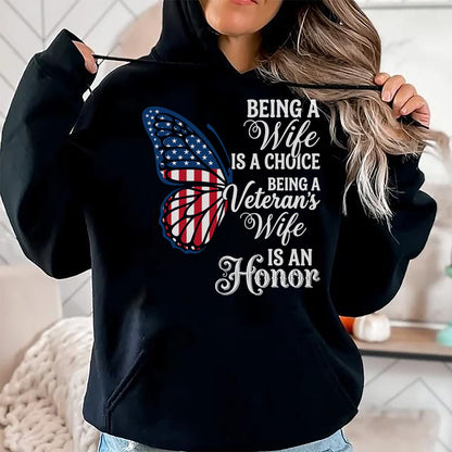 Proud Veteran Shirt, Funny Veteran UnisexT-Shirt/Hoodie/Sweatshirt HLT00 - Being A Wife is Choice Being a Veterans Wife is an Honor T-Shirt