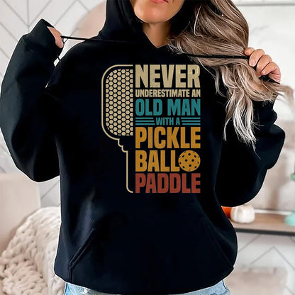 Funny Pickleball Shirt, Pickleball Lover Unisex T-Shirt/Hoodie/Sweatshirt HLT00 - Mens Never Underestimate an Old Man with A Pickleball Paddle T-Shirt, Men, Black, 3X-Large