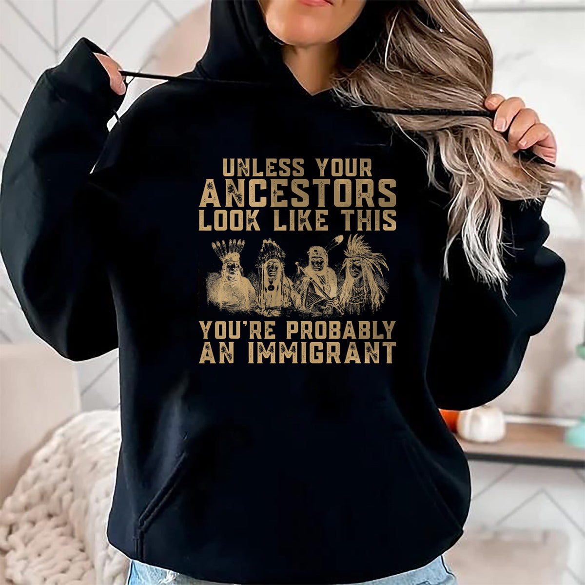 Native American T-Shirts, Vintage Native American Unisex T-Shirt/Hoodie/Sweatshirt HLT00 - American Indian You_re Probably An Immigrant