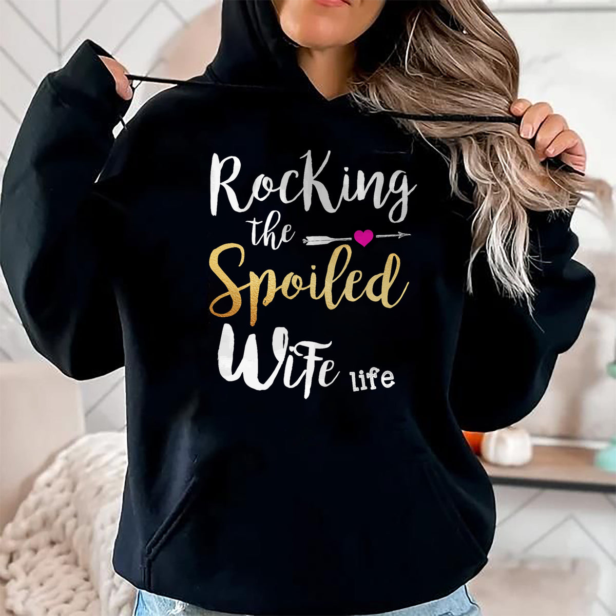 Best Wife Shirt, Wife and Husband Unisex T-Shirt/Hoodie/Sweatshirt HLT00 - Rocking The Spoiled Wife Life - Girlfriend Fiancee Wife T-Shirt