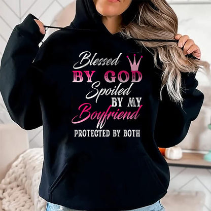 Best Wife Shirt, Wife and Husband Unisex T-Shirt/Hoodie/Sweatshirt HLT00 - Blessed By God Spoiled By My Boyfriend Protected By Both T-Shirt