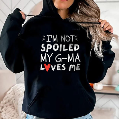 Best Wife Shirt, Wife and Husband Unisex T-Shirt/Hoodie/Sweatshirt HLT00 - I'm Not Spoiled My G-ma Loves Me Funny Mom Best Friend T-Shirt