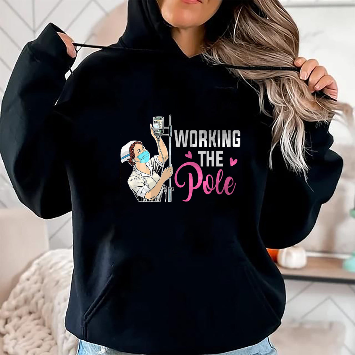 Funny Nurse Shirt, Nurse Unisex T-Shirt/Hoodie/Sweatshirt HLT00 - Working The Pole Nurse T-Shirt