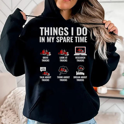 Best Truck Driver Life Shirt, Funny Trucker UnisexT-Shirt/Hoodie/Sweatshirt HLT00 - Things I Do in My Spare Time Funny Truck Driver Semi Trucker T-Shirt