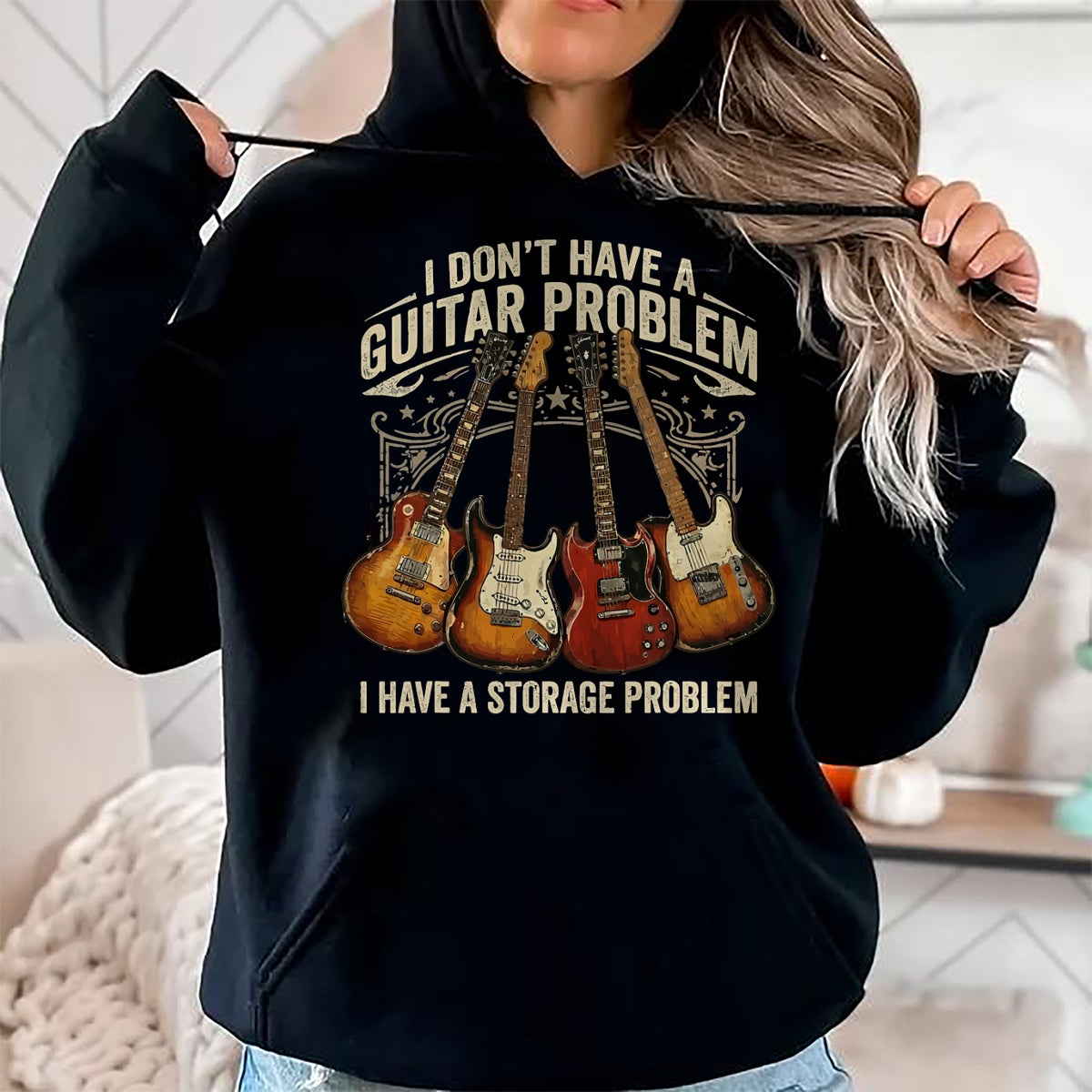 Guitar Lover Shirt, Funny Guitar UnisexT-Shirt/Hoodie/Sweatshirt HLT00 - No I Don_t Have A Guitar Problem I Have A Storage Problem T-Shirt