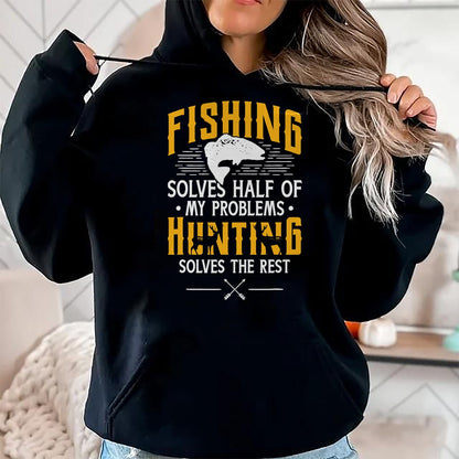 Funny Hunting Shirt, Gift For Hunting Lover Unisex T-Shirt/Hoodie/Sweatshirt HLT00 - Fishing & Hunting Solve My Problems - Funny Gift T-Shirt