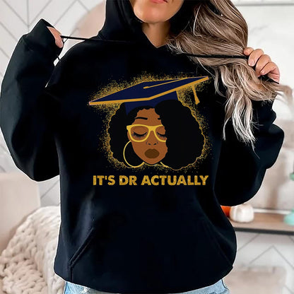 Best Doctor Shirt, Funny Doctor UnisexT-Shirt/Hoodie/Sweatshirt HLT00 - Its Doctor Actually Graduation Healthcare Afro Black Women T-Shirt