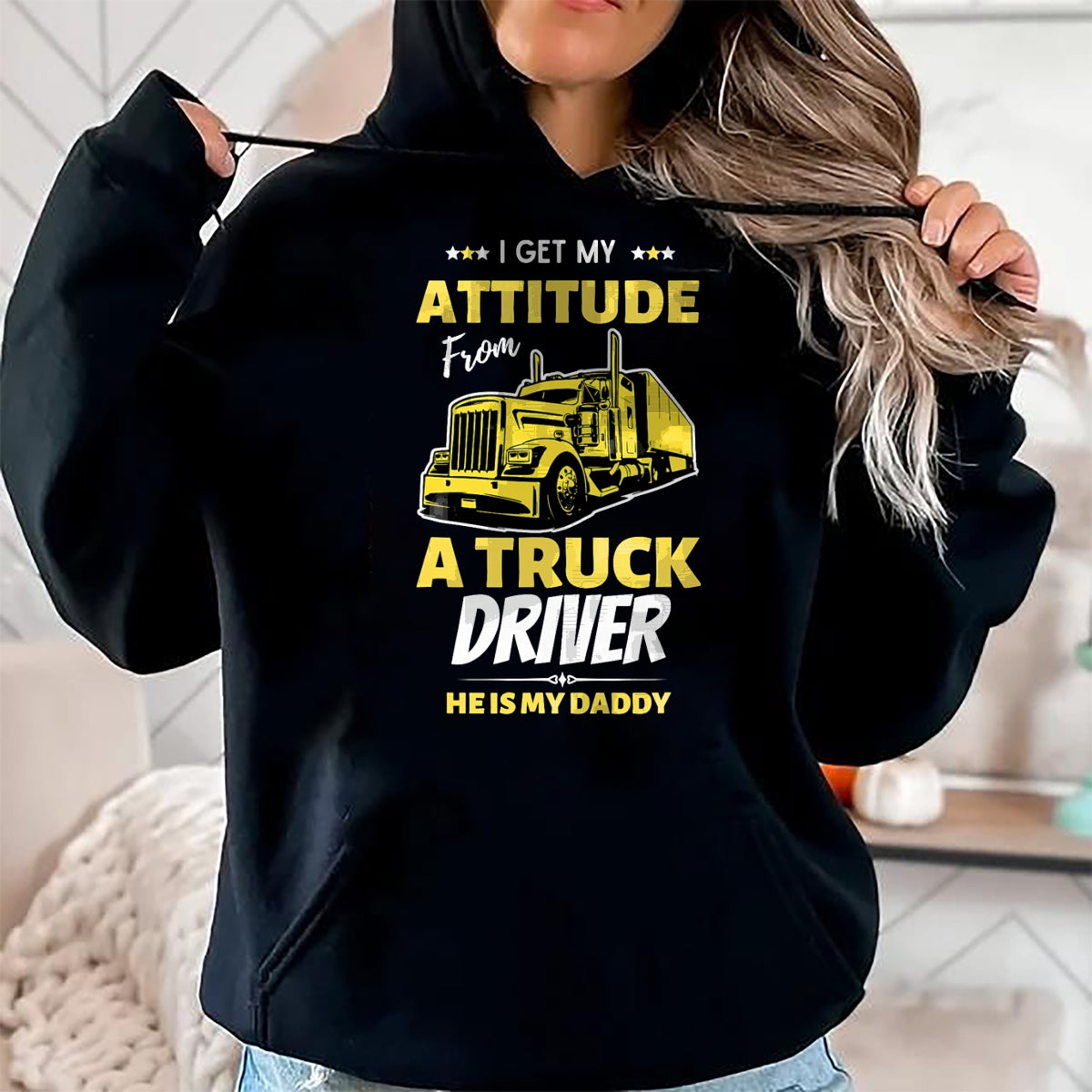 Best Truck Driver Life Shirt, Funny Trucker UnisexT-Shirt/Hoodie/Sweatshirt HLT00 - I Get My Attitude From A Truck Driver Funny trucker Dad T-Shirt
