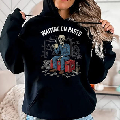 Best Mechanic Life Shirt, Funny Mechanic UnisexT-Shirt/Hoodie/Sweatshirt HLT00 - Waiting On Parts Funny Skeleton Mechanic T-Shirt