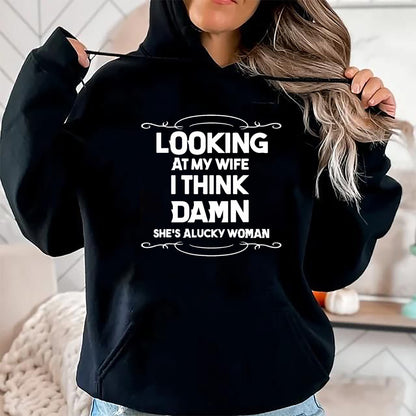 Best Wife Shirt, Wife and Husband Unisex T-Shirt/Hoodie/Sweatshirt HLT00 - Gift for wife T shirt, lucky wife   Looking At My Wife I Think Damn She Is A Lucky Woman Cute T-Shir
