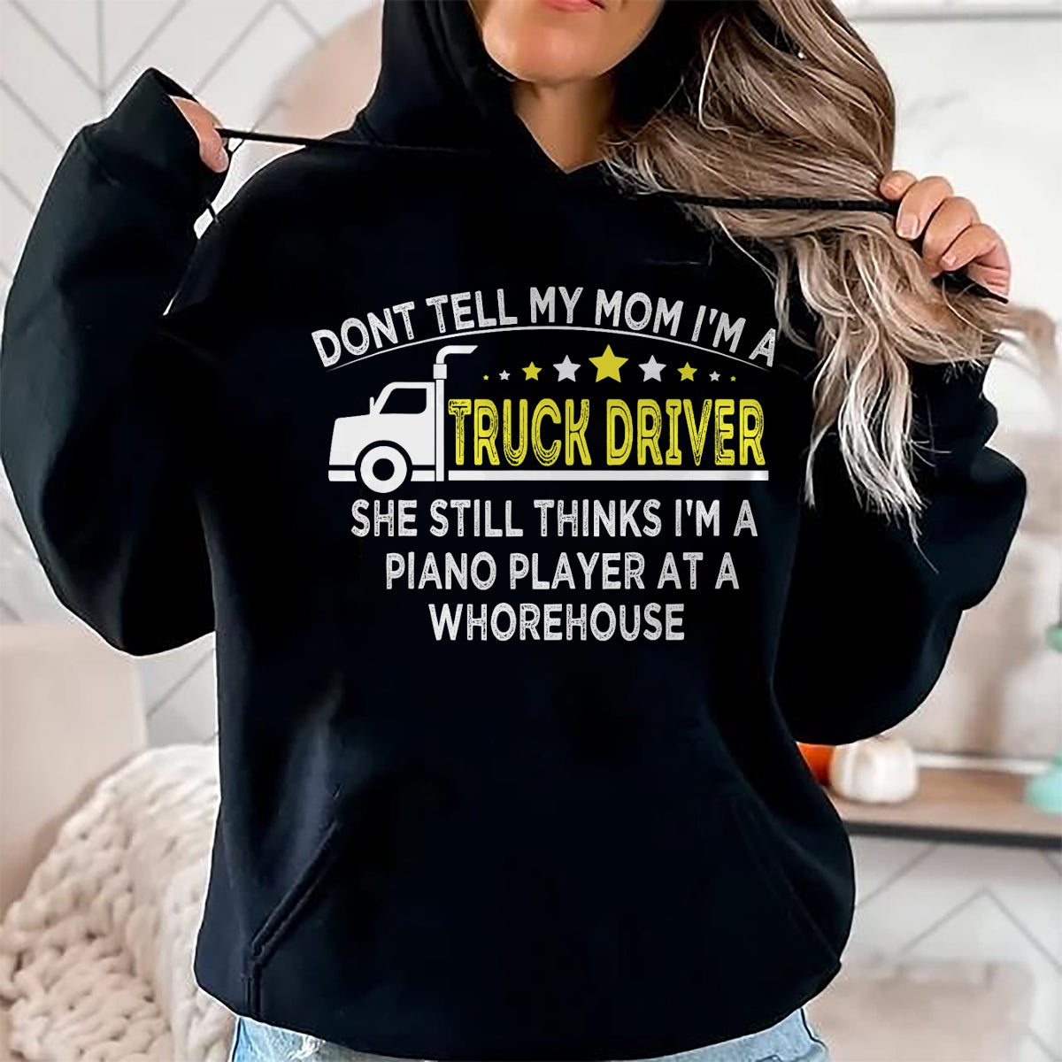 Best Truck Driver Life Shirt, Funny Trucker UnisexT-Shirt/Hoodie/Sweatshirt HLT00 - don't tell my mom I'm a truck driver funny truck T-Shirt
