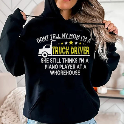 Best Truck Driver Life Shirt, Funny Trucker UnisexT-Shirt/Hoodie/Sweatshirt HLT00 - don't tell my mom I'm a truck driver funny truck T-Shirt