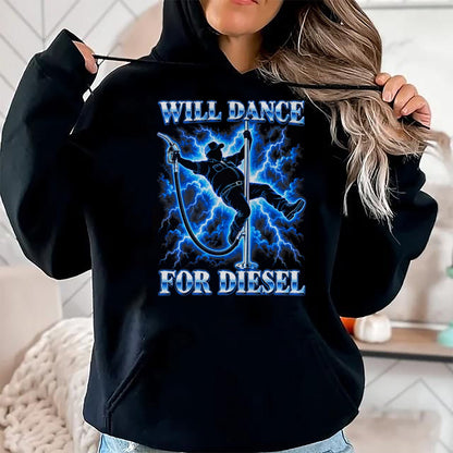 Best Truck Driver Life Shirt, Funny Trucker UnisexT-Shirt/Hoodie/Sweatshirt HLT00 - Will Dance for Diesel Funny Truck Driver Automotive Humor T-Shirt